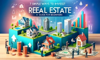 7 Simple Ways to Invest in Real Estate: A Guide for Beginners