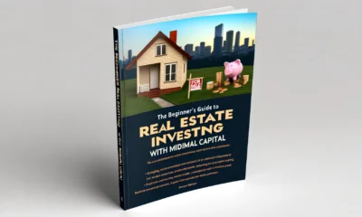 The Beginner's Guide to Real Estate Investing with Minimal Capital